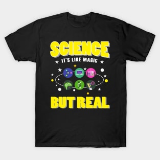 Science It's Like Magic But Real T-Shirt